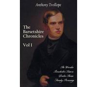 The Barsetshire Chronicles, Volume One, Including