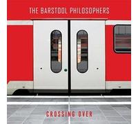 The Barstool Philosophers - Crossing Over