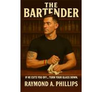 The Bartender: If He Cuts You Off...Turn Your Glass Down