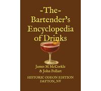 The Bartender’s Encyclopedia of Drinks, Historic Odeon Edition: A restored 1988 Nevada bartending guide with original recipes and saloon heritage