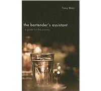 The Bartender's Assistant: A Guide for the Journey Blair, Tony (Auteur)