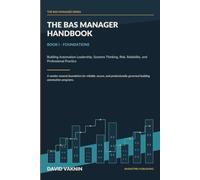 The BAS Manager Handbook: Book I - Foundations of Building Automation Leadership, Systems Thinking, Risk, Reliability, and Professional Practice