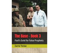 The Base - Book 3: Fool's Gold for False Prophets