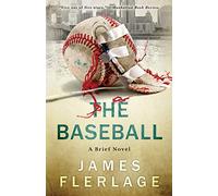 The Baseball: A Brief Novel