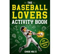 The Baseball Lovers Activity Book for Awesome Boys: 101 Tricky Brain Teasers, Fun Facts, Crosswords, and More Clever Puzzles | Gifts for Boys 8-12
