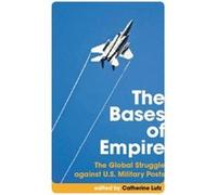 The Bases of Empire Catherine A. Lutz (Auteur)