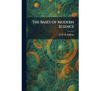 The Bases of Modern Science