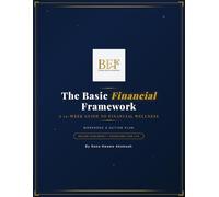The Basic Financial Framework - Workbook: A 12- Week Guide to Financial Wellness
