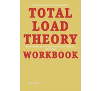 The Basic Knowledge to Master from Total Load Theory Workbook: How Patricia S. Lemer’s Ideas Can Help You Think in a Better Way