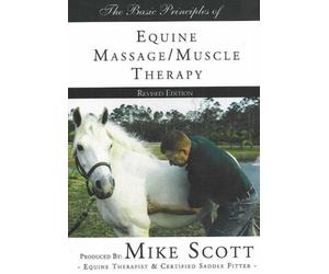 The Basic Principles of Equine Massage / Muscle Therapy [Revised]