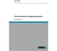 The basic theories of language acquisition Linden, Lena (Auteur)