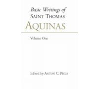 The Basic Writings of 'Saint Thomas Aquinas': God and the Order of Creation v. 1: God and the Order of Creation Vol 1: Basic Writings Vol 1 (Basic Writings of St. Thomas Aquinas)