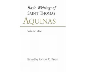 The Basic Writings of 'Saint Thomas Aquinas': God and the Order of Creation v. 1: God and the Order of Creation Vol 1: Basic Writings Vol 1 (Basic Writings of St. Thomas Aquinas)