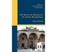 The Basics & Intricacies of Arabic Morphology