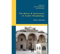 The Basics & Intricacies Of Arabic Morphology