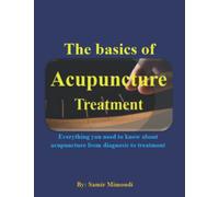 The Basics of Acupuncture Treatment :: an Illustrated Manual of Acupuncture Points .