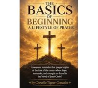 The Basics of Beginning a Lifestyle of Prayer