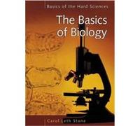 The Basics of Biology, Basics of the Hard Sciences Carol Leth Stone (Auteur)
