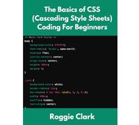 The Basics of CSS (Cascading Style Sheets) Coding For Beginners: Learn Basic CSS Programming Concepts