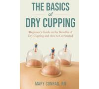 The Basics of Dry Cupping: Beginner’s Guide to the Benefits of Dry Cupping and How to Get Started