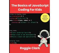 The Basics of JavaScript Coding For Kids: Help Your Kids Learn Beginner JavaScript Programming Concepts