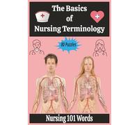 The Basics of Nursing Terminology: 80 Puzzles Nursing 101 words