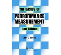 The Basics Of Performance Measurement, Second Edition