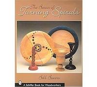 The Basics of Turning Spirals, Schiffer Book for Woodworkers Bill Bowers (Auteur)