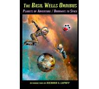 The Basil Wells Omnibus: Planets of Adventure and Doorways to Space
