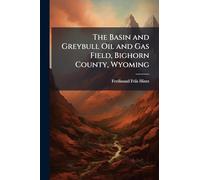 The Basin and Greybull Oil and Gas Field, Bighorn County, Wyoming