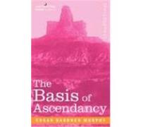 The Basis of Ascendancy Murphy, Edgar Gardner (Auteur)