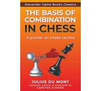 The Basis of Combination in Chess: A primer of chess tactics