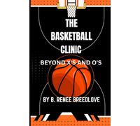 The Basketball Clinic: Beyond X's And O's
