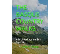 THE BASQUE COUNTRY WALKS: Hills of Heritage and Sea Breezes