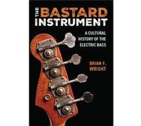 The Bastard Instrument - Brian F. Wright - The University of Michigan Press - Livre en Anglais - Paperback Brian F. WrightBrian F. Wright (Auteur)