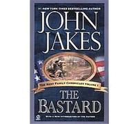 The Bastard, Kent Family Chronicles Series John Jakes (Auteur)