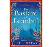The Bastard of Istanbul – Roman puissant sur les secrets de famille