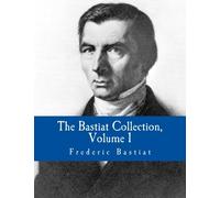 The Bastiat Collection, Volume 1 (Large Print Edition)