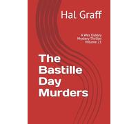The Bastille Day Murders: A Wes Oakley Mystery Thriller Volume 21