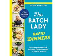 The Batch Lady Rapid Dinners: The Sunday Times Bestseller: Grab and cook meals for the week in 30 minutes