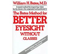 The Bates Method for Better Eyesight Without Glasses/With Eye Chart
