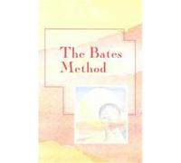 The Bates Methods, Alternative Health Peter Mansfield (Auteur)