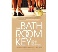 The Bathroom Key: Put an End to Incontinence
