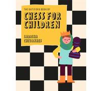 The Batsford Book of Chess for Children New Edition: Beginner's chess for kids