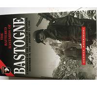 The Battered Bastards of Bastogne: A Chronicle of the Defense of Bastogne, December 19. 1944-January 17, 1945