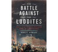 The Battle Against The Luddites