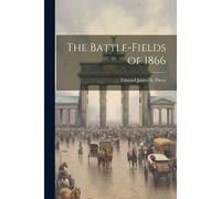 The Battle-Fields Of 1866