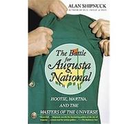 The Battle For Augusta National Alan Shipnuck (Auteur)