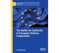 The Battle for Authority in European Defence Cooperation