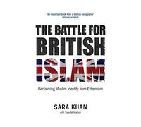 The Battle for British Islam: Reclaiming Muslim Identity from Extremism